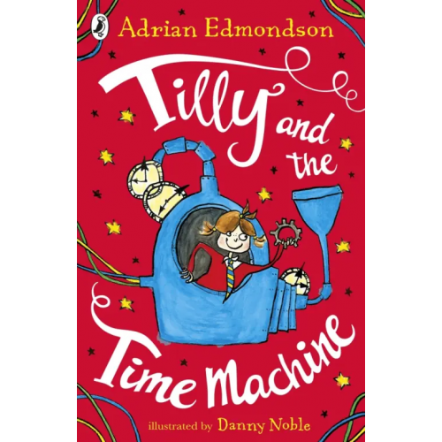 Puffin Tilly and the Time Machine Edmondson Adrian
