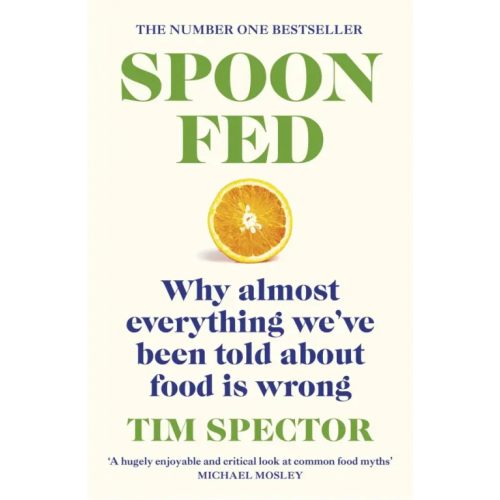 Vintage books Spoon-Fed. Why almost everything we've been told about food is wrong Спектор Тим