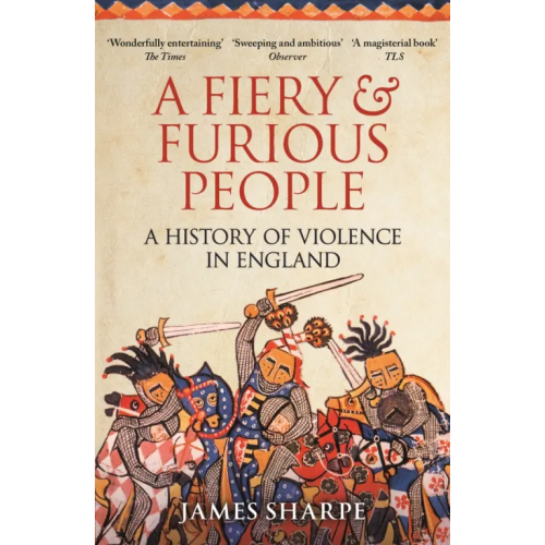 Arrow Books A Fiery & Furious People. A History of Violence in England Sharpe James