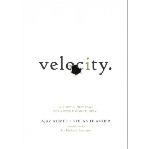 Vermilion Velocity. The Seven New Laws for a World Gone Digital Ahmed Ajaz, Olander Stefan