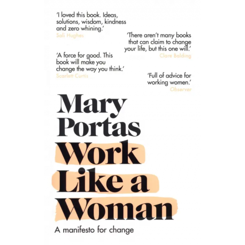 Black Swan Work Like a Woman. A Manifesto For Change Portas Mary