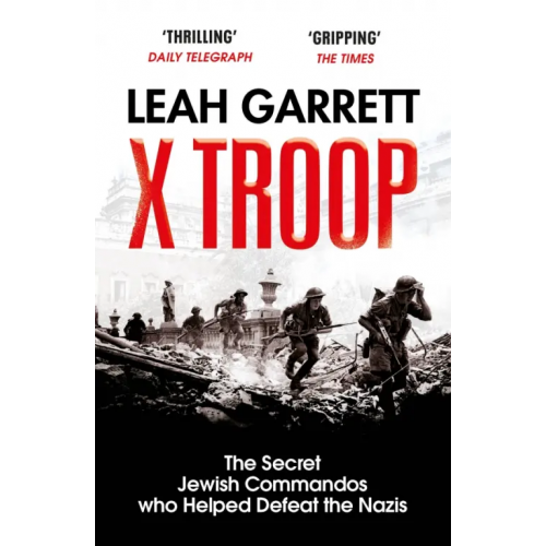 Vintage books X Troop. The Secret Jewish Commandos Who Helped Defeat the Nazis Garrett Leah