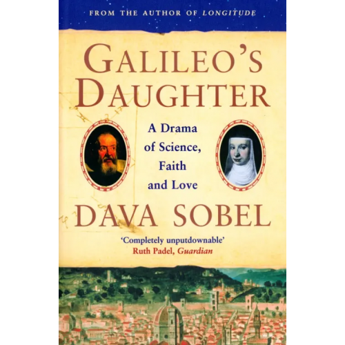 4th Estate Galileo's Daughter. A Drama of Science, Faith and Love Собел Дава