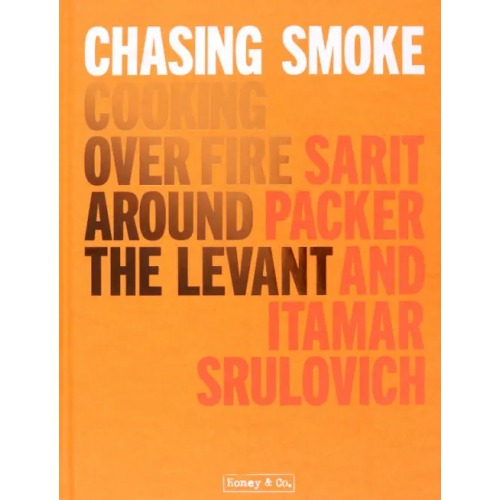 Pavilion Books Group Chasing Smoke. Cooking Over Fire Around the Levant Packer Sarit, Srulovich Itamar