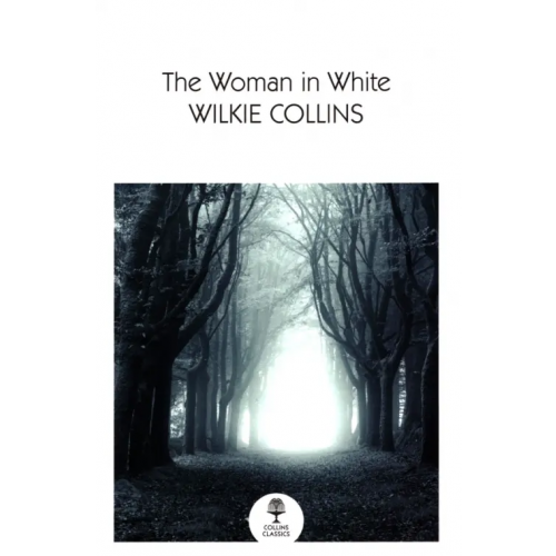 William Collins The Woman in White Коллинз Уильям Уилки