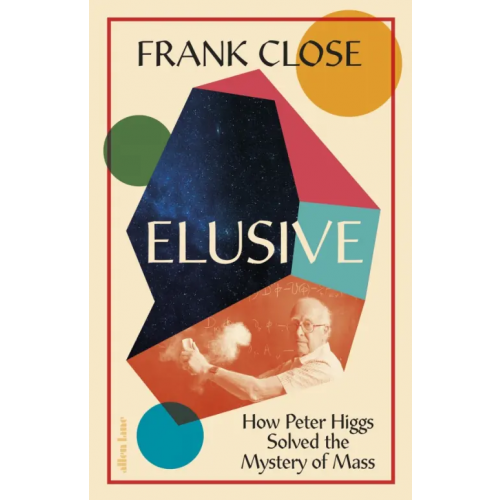 Allen Lane Elusive. How Peter Higgs Solved the Mystery of Mass Close Frank