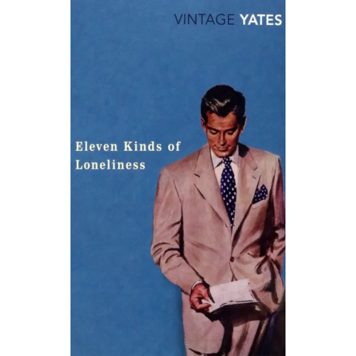 Vintage books Eleven Kinds of Loneliness Йейтс Ричард