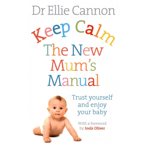Ebury Press Keep Calm. The New Mum's Manual Cannon Ellie