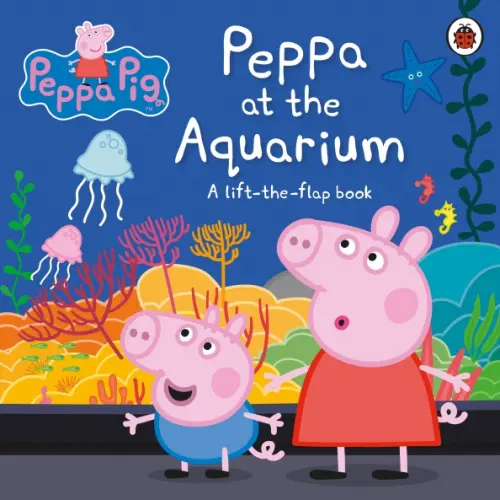 Ladybird At the Aquarium. A Lift-the-Flap Book