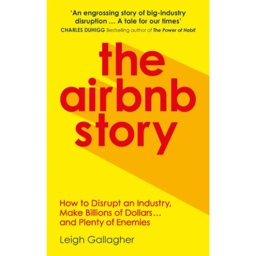 Virgin books The Airbnb Story. How Three Guys Disrupted an Industry, Made Billions of Dollars Gallagher Leigh