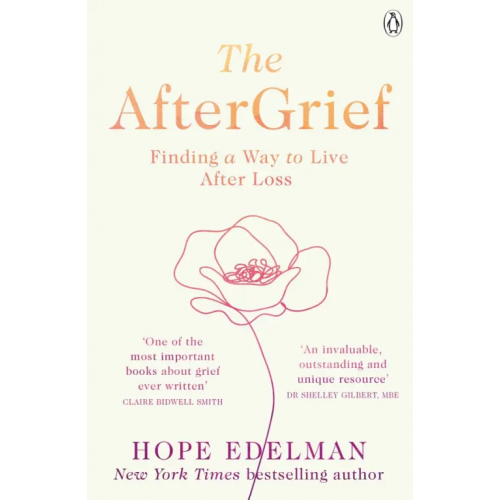 Penguin The AfterGrief. Finding a Way to Live After Loss Edelman Hope