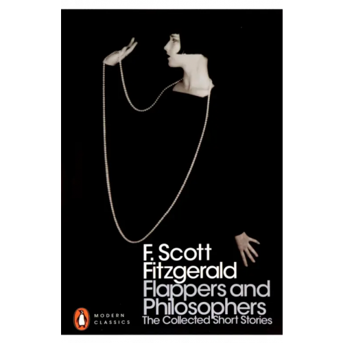Penguin Flappers and Philosophers. The Collected Short Stories of F. Scott Fitzgerald Фицджеральд Фрэнсис Скотт