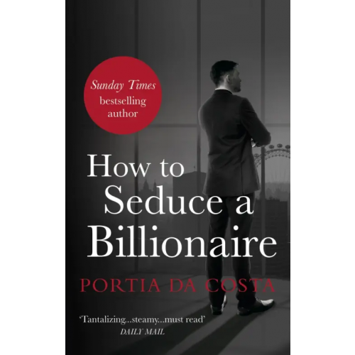 Black Lace How to Seduce a Billionaire Da Costa Portia