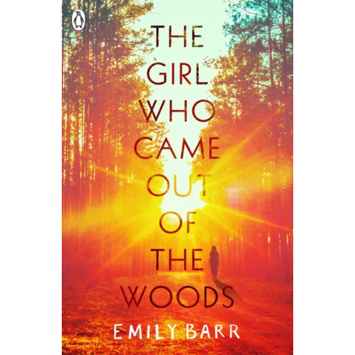 Penguin The Girl Who Came Out of the Woods Barr Emily
