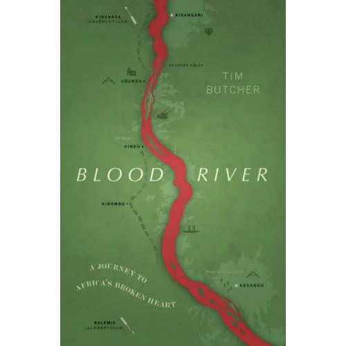 Vintage books Blood Rive. A Journey to Africa's Broken Heart Butcher Tim