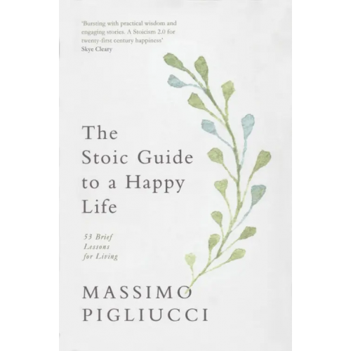 Rider The Stoic Guide to a Happy Life. 53 Brief Lessons for Living Pigliucci Massimo