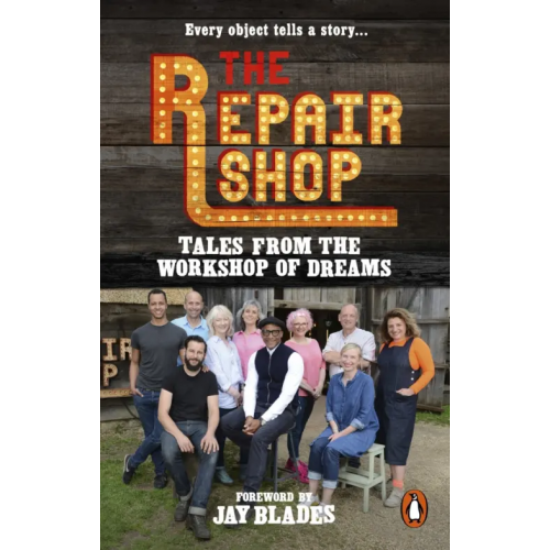 BBC books The Repair Shop. Tales from the Workshop of Dreams Farrington Karen