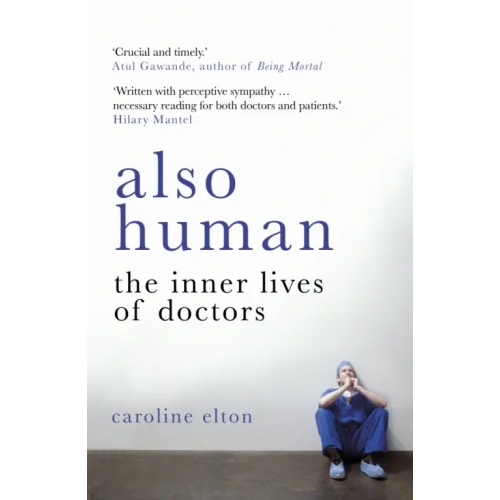 Windmill Books Also Human. The Inner Lives of Doctors Elton Caroline