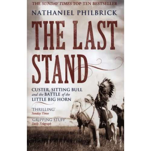 Vintage books The Last Stand. Custer, Sitting Bull and the Battle of the Little Big Horn Филбрик Натаниэль