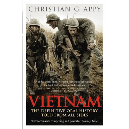 Ebury Press Vietnam. The Definitive Oral History, Told From All Sides Appy Christian G
