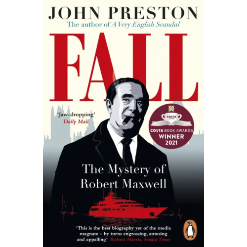 Penguin Fall. The Mystery of Robert Maxwell Престон Джон