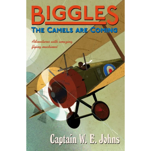 Red Fox Children's Books Biggles. The Camels Are Coming Johns W. E
