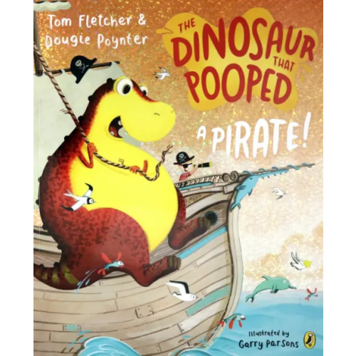 Red Fox Children's Books The Dinosaur that Pooped a Pirate! Fletcher Tom, Poynter Dougie