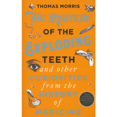 Corgi book The Mystery of the Exploding Teeth and Other Curiosities from the History of Medicine Моррис Томас