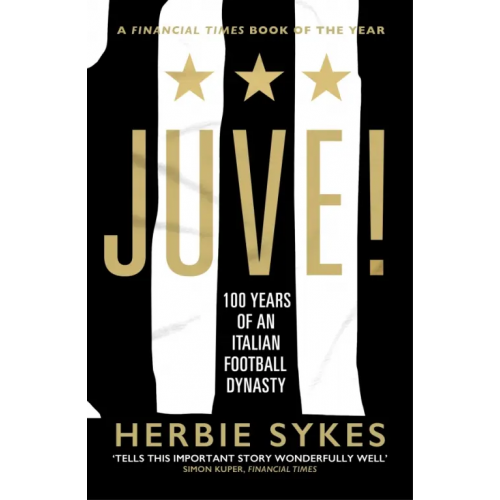 Penguin Juve! 100 Years of an Italian Football Dynasty Sykes Herbie