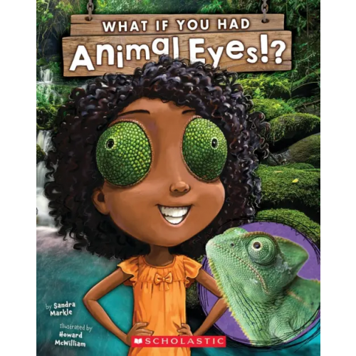 Scholastic Inc What If You Had Animal Eyes!? Markle Sandra