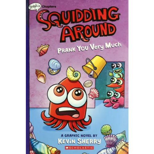 Scholastic Inc Prank You Very Much. Graphic Novel Sherry Kevin