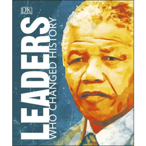 Dorling Kindersley Leaders Who Changed History