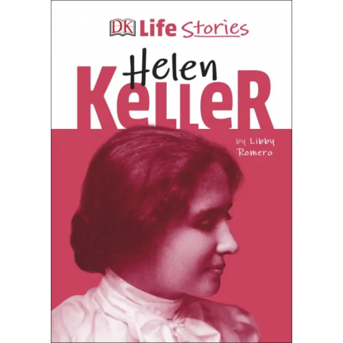 Dorling Kindersley Helen Keller Romero Libby