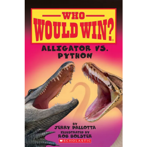 Scholastic Inc Who Would Win? Alligator Vs. Python Pallotta Jerry