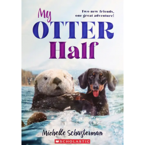 Scholastic Inc My Otter Half Schusterman Michelle