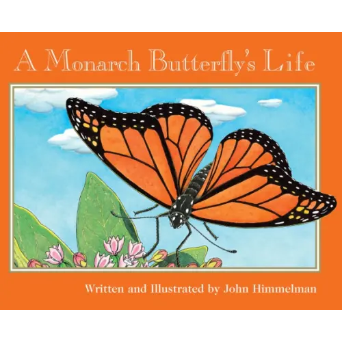 Scholastic Inc A Monarch Butterfly's Life Himmelman John