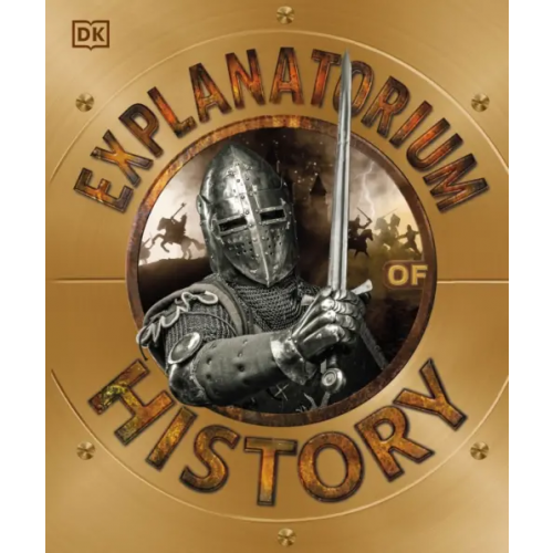 Dorling Kindersley Explanatorium of History