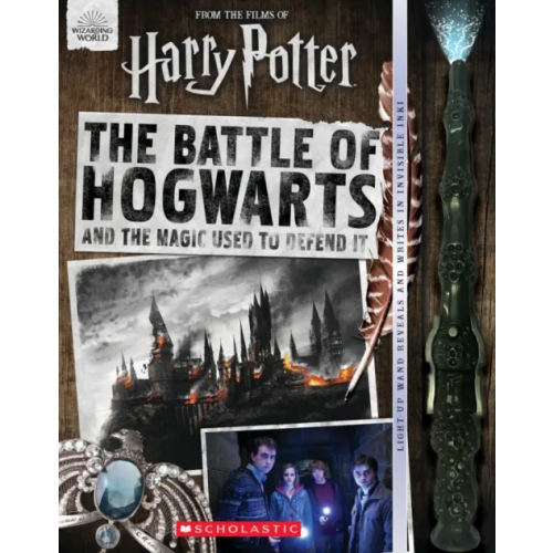 Scholastic Inc Harry Potter. The Battle of Hogwarts and the Magic Used to Defend It Spinner Cala, Pendergrass Daphne