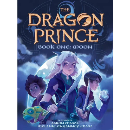 Scholastic Inc Dragon Prince. Book One. Moon Ehasz Aaron, McGanney Ehasz Melanie