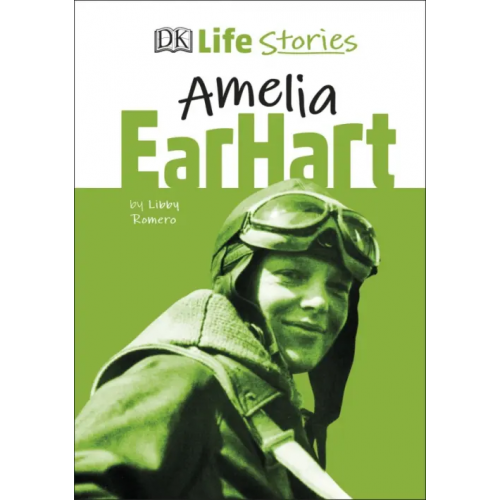 Dorling Kindersley Amelia Earhart Romero Libby