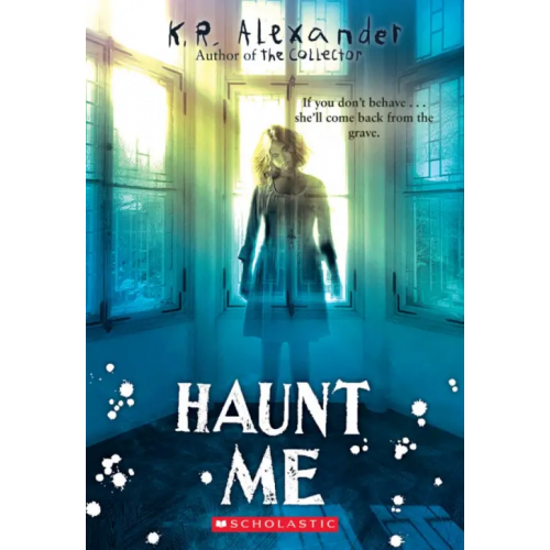 Scholastic Inc Haunt Me Александр К. Р