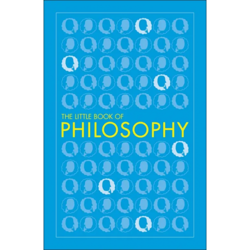 Dorling Kindersley The Little Book of Philosophy Buckingham Will, Burnham Douglas, Hill Clive