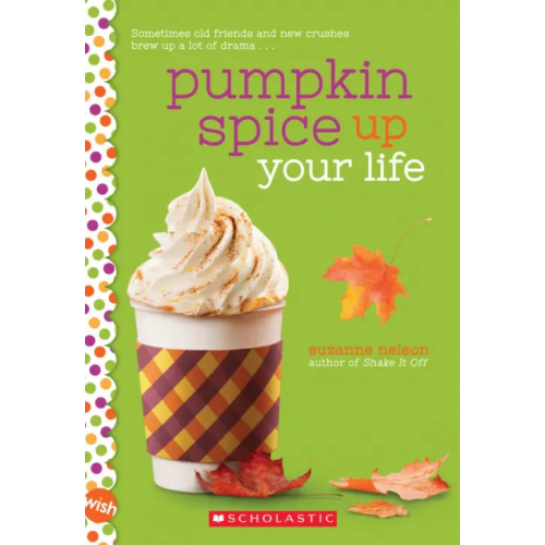 Scholastic Inc Pumpkin Spice Up Your Life Nelson Suzanne