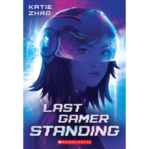Scholastic Inc Last Gamer Standing Zhao Katie