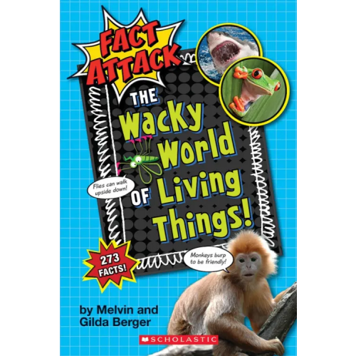 Scholastic Inc The Wacky World of Living Things! Berger Melvin, Berger Gilda