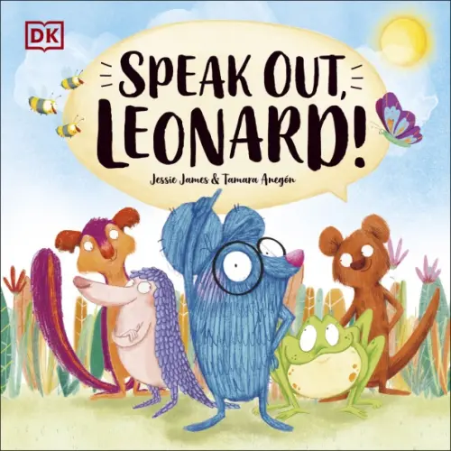 Dorling Kindersley Speak Out, Leonard! James Jessie
