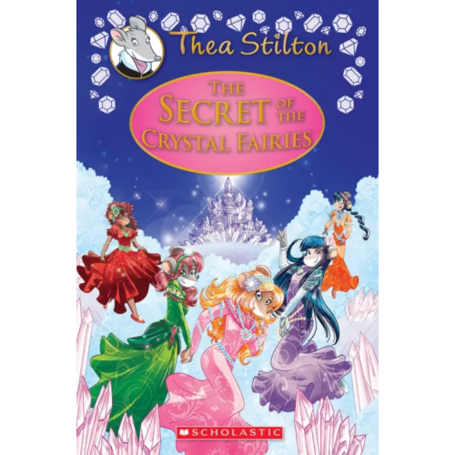 Scholastic Inc The Secret of the Crystal Fairies