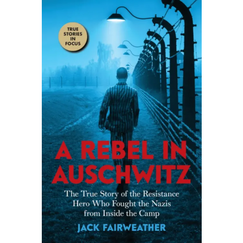 Scholastic Inc A Rebel in Auschwitz Фэруэдер Джек