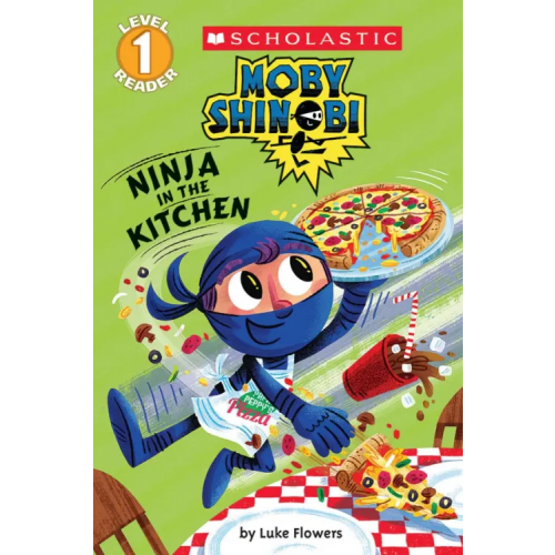 Scholastic Inc Ninja in the Kitchen. Level 1 Flowers Luke