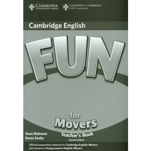 Cambridge Fun for Movers. Teacher's Book. Second edition Robinson Anne, Saxby Karen